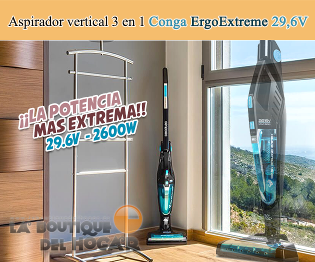 Aspirador Ciclónico vertical 3 en 1 sin cables Modelo Conga ErgoExtreme 29,6V de máxima potencia 2600W