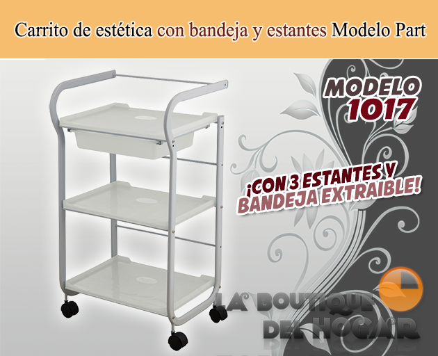 Carrito de estética con bandeja y estantes Part Modelo 1017