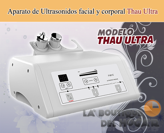 Aparato de Ultrasonidos Corporal y Facial Thau Ultra