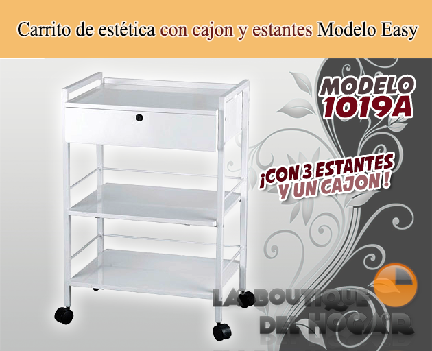 Carrito de estética con 1 cajón y 3 estantes Easy Modelo 1019A